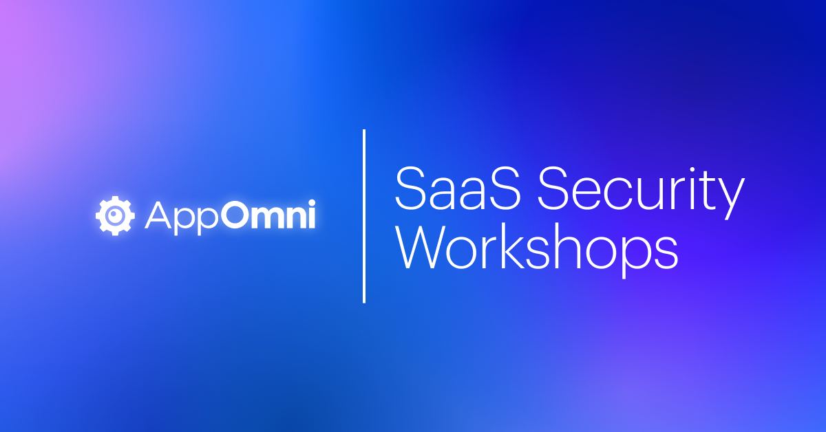 Learn SaaS Security 101 Workshops | AppOmni